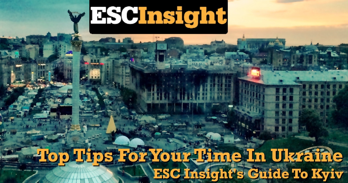 Esc Insight This Is Kyiv Top Travel Tips For Your Time At Eurovision