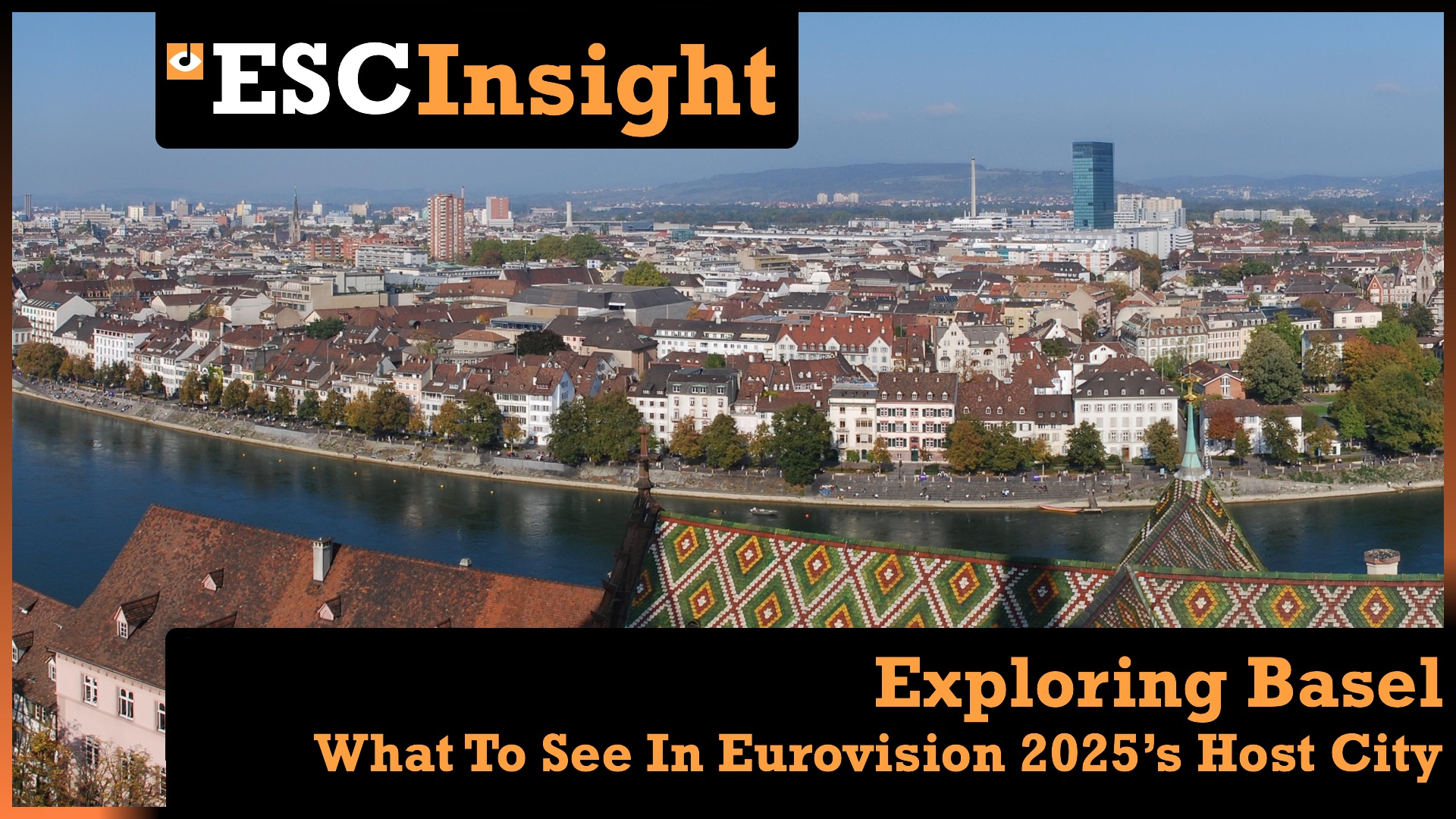 ESC Insight | Your Travel Guide to Basel, Eurovision’s Host City For 2025